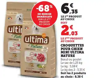 Hyper U CROQUETTES POUR CHIEN MINI ULTIMA NATURE offre