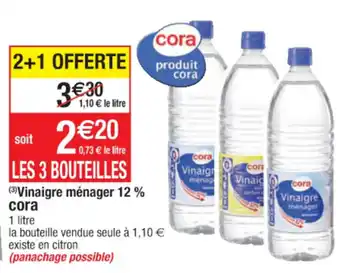 Cora x Carrefour Vinaigre ménager 12% CORA offre
