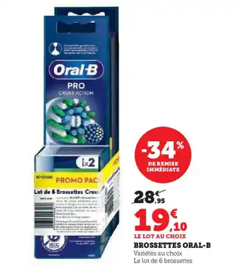 Hyper U BROSSETTES ORAL-B offre