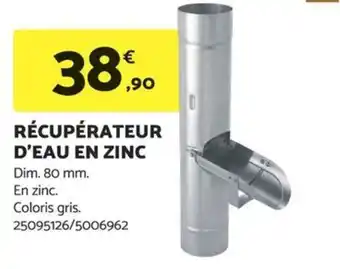 Bricomarché RÉCUPÉRATEUR D'EAU EN ZINC offre