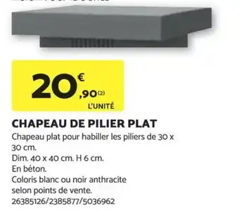 Bricomarché CHAPEAU DE PILIER PLAT offre