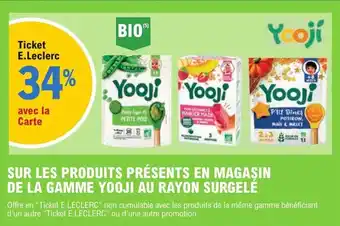 E.Leclerc SUR LES PRODUITS PRÉSENTS EN MAGASIN DE LA GAMME YOOJI AU RAYON SURGELĖ offre