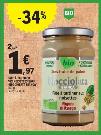E.Leclerc PÂTE À TARTINER AUX NOISETTES BIO(1) "NOCCIOLATA BIANCA" offre