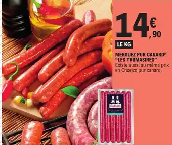 E.Leclerc MERGUEZ PUR CANARD(1) "LES THOMASINES" offre