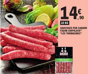 E.Leclerc SAUCISSES PUR CANARD FAÇON CHIPOLATA(1) "LES THOMASINES" offre