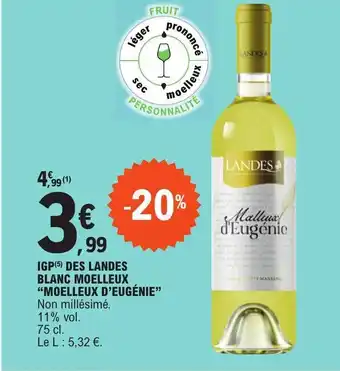 E.Leclerc IGP(5) DES LANDES BLANC MOELLEUX "MOELLEUX D'EUGÉNIE" offre