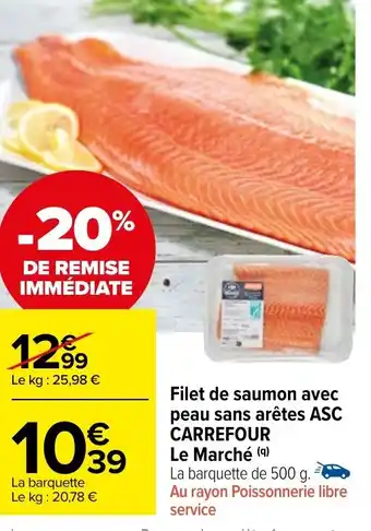 Carrefour Market Filet de saumon avec peau sans arêtes ASC CARREFOUR Le Marché (q) offre
