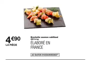Monoprix Brochette saumon cabillaud offre