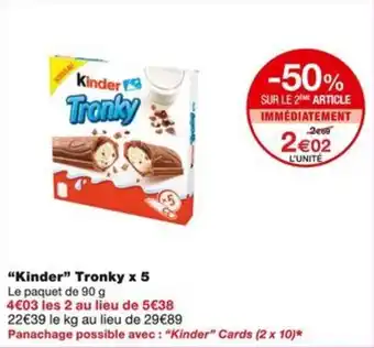 Monoprix "Kinder" Tronky x 5 offre