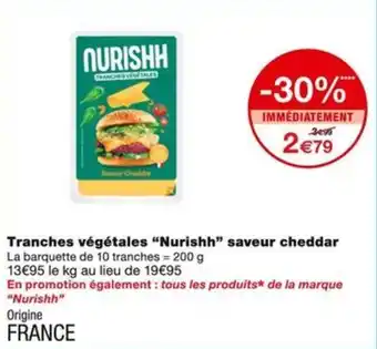 Monoprix Tranches végétales "Nurishh" saveur cheddar offre