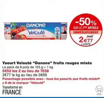 Monoprix Yaourt Velouté "Danone" fruits rouges mixés offre