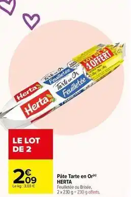 Carrefour Drive Herta - pâte tarte en or offre