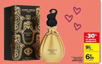 Carrefour Drive Jeanne arthes - eau de parfum sultane oud offre