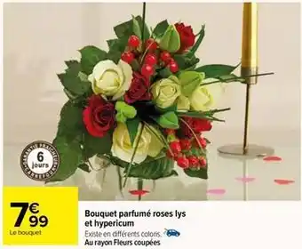 Carrefour Drive Bouquet parfumé roses lys et hypericum offre