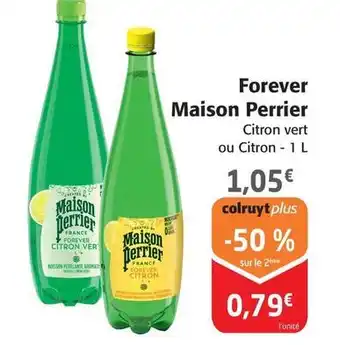 Colruyt Maison perrier - forever offre
