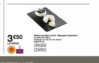 Monoprix Selles-sur-Cher A.O.P. "Monoprix Gourmet" offre