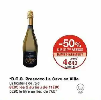 Monoprix *D.O.C. Prosecco La Cave en Ville offre