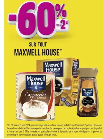 MAXWELL -60% SUR LE 2e SUR TOUT MAXWELL HOUSE