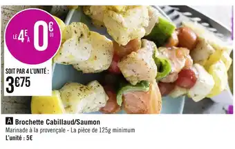 Géant Casino Brochette Cabillaud/Saumon offre