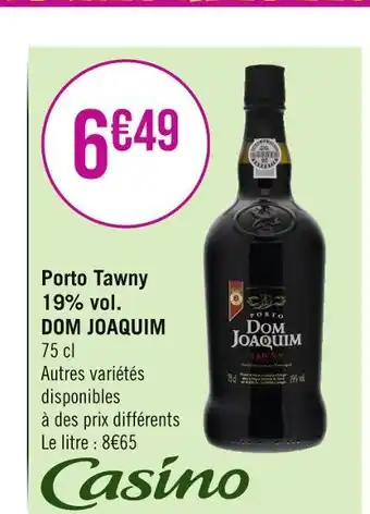 Géant Casino DOM JOAQUIM Porto Tawny 19% vol offre