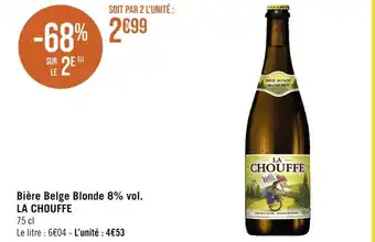 Géant Casino LA CHOUFFE Bière Belge Blonde 8% vol offre