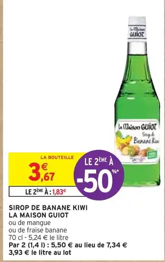 Intermarché LA MAISON GUIOT SIROP DE BANANE KIWI offre