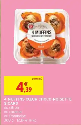 Intermarché SICARD 4 MUFFINS CŒUR CHOCO-NOISETTE offre