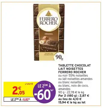 Intermarché FERRERO ROCHER TABLETTE CHOCOLAT LAIT NOISETTES offre