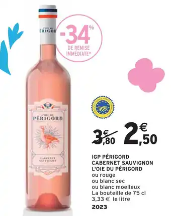 Intermarché L'OIE DU PÉRIGORD IGP PÉRIGORD CABERNET SAUVIGNON offre
