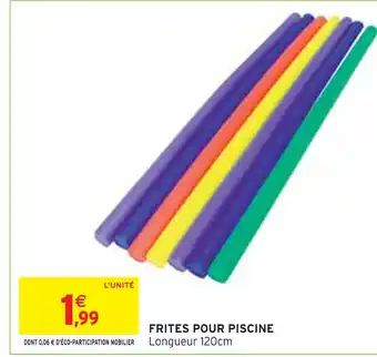 Intermarché FRITES POUR PISCINE offre