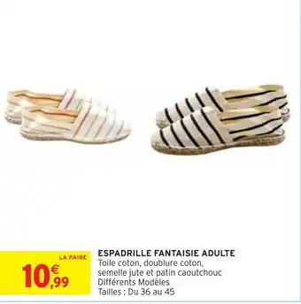 Intermarché ESPADRILLE FANTAISIE ADULTE offre