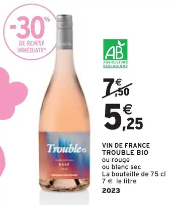 Intermarché TROUBLE VIN DE FRANCE BIO offre