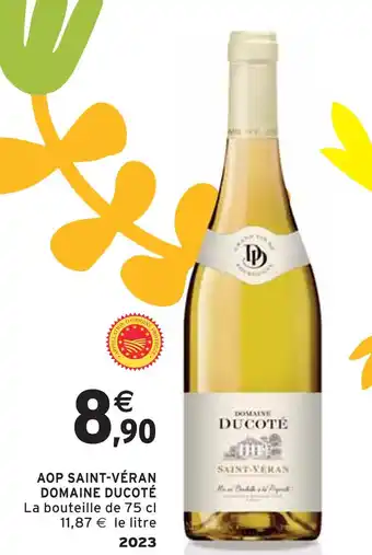 Intermarché DOMAINE DUCOTÉ AOP SAINT-VÉRAN offre