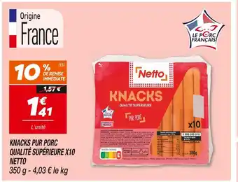 Netto NETTO KNACKS PUR PORC QUALITÉ SUPÉRIEURE X10 offre