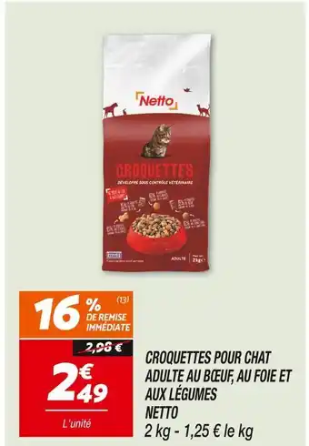 Netto NETTO CROQUETTES POUR CHAT ADULTE AU BŒUF, AU FOIE ET AUX LÉGUMES offre