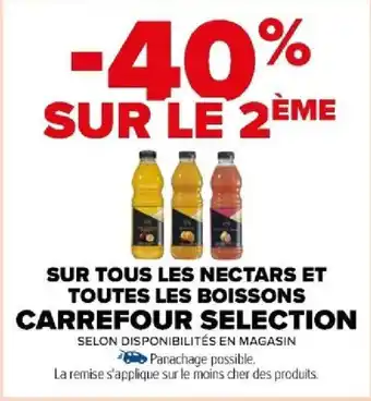 Carrefour SUR TOUS LES NECTARS ET TOUTES LES BOISSONS CARREFOUR SELECTION offre