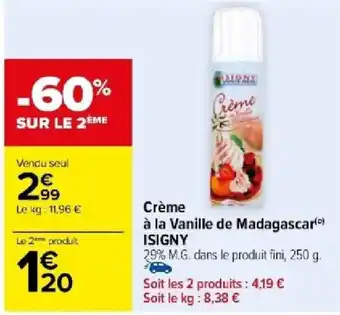 Carrefour Crème à la Vanille de Madagascar() ISIGNY offre