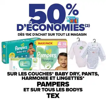 Carrefour SUR LES COUCHES* BABY DRY, PANTS, HARMONIE ET LINGETTES* PAMPERS ET SUR TOUS LES BODYS TEX offre