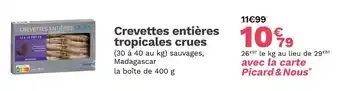 Picard Picard Crevettes entières tropicales crues offre