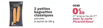Picard Picard 2 petites baguettes classiques offre