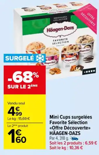 Carrefour Market Mini Cups surgelées Favorite Sélection <<Offre Découverte⟫> HÄAGEN-DAZS offre