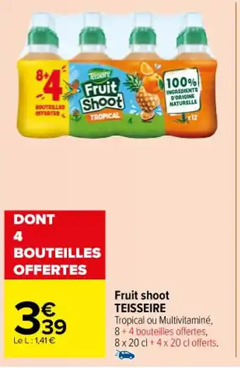 Carrefour Market Fruit shoot TEISSEIRE offre