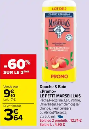 Carrefour Market Douche & Bain <<Promo>> LE PETIT MARSEILLAIS offre