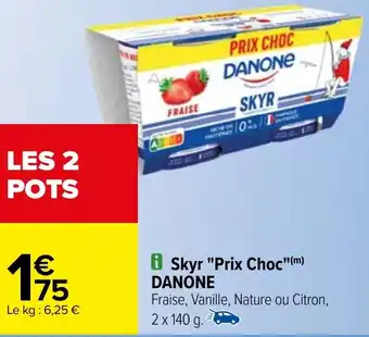 Carrefour Skyr "Prix Choc"(m) DANONE offre