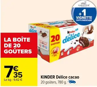 Carrefour KINDER Délice cacao offre