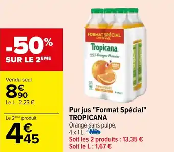 Carrefour Pur jus "Format Spécial" TROPICANA offre