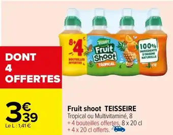 Carrefour Fruit shoot TEISSEIRE offre