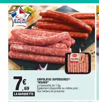 E.Leclerc CHIPOLATAS SUPÉRIEURES(1) "BIGARD" offre