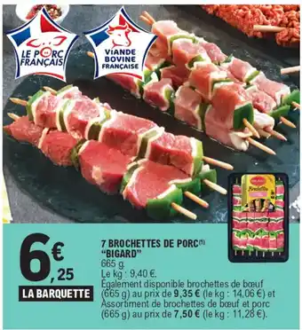 E.Leclerc 7 BROCHETTES DE PORC (1) "BIGARD" offre