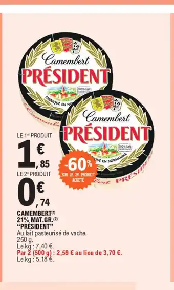 E.Leclerc CAMEMBERT(¹) 21% MAT.GR.(2) "PRÉSIDENT" offre